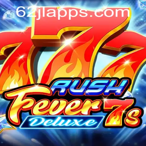 Exploring RushFever7sDeluxe: A Thrilling Gaming Experience with 62jl Apps